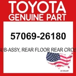 Toyota Genuine 57069-26180 Member Subassy Rr Floor Cross Outer 5706926180 Oem. Fixed Price $128.72.