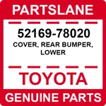 52169-78020 Toyota Oem Genuine Cover, Rear Bumper, Lower. Fixed Price $152.30.