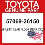 Toyota Genuine 57069-26150 Member Subassy Rr Floor Cross Outer 5706926150 Oem. Fixed Price $118.32.