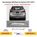 Free Dhl 86665B8500 Rear Bumper Skid Plate For Santa Fe 2017-2019 W/o Blind Spot. Fixed Price $276.30.