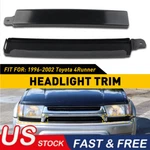 For Ty 4RUNNER 1996 1997 1998 1999 2000 2001 Headlight Molding Trim Right &left. Fixed Price $15.19.