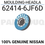 624146JF6D Genuine Nissan Moulding-headla 62414-6JF6D. Fixed Price $36.19.