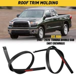 Pair For Tundra Cab Double 07-20 Roof Molding Weatherstrip 755510C050 755520C050. Fixed Price $26.99.