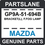 GP9A-51-694B Mazda Oem Genuine Bracket(l), F.fog Lamp. Fixed Price $23.60.