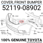 5211908902 Genuine Toyota Cover, Front Bumper 52119-08902. Fixed Price $341.90.