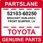 52103-60250 Toyota Oem Genuine Bracket Sub-assy, Front Bumper, Lh. Fixed Price $26.16.