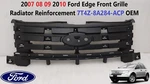 2007 08 09 2010 Ford Edge Front Grille Radiator Reinforcement 7T4Z-8A284-ACP Oem. Fixed Price $60.00.