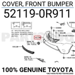 521190R911 Genuine Toyota Cover Fr Bumber 52119-0R911. Fixed Price $277.46.